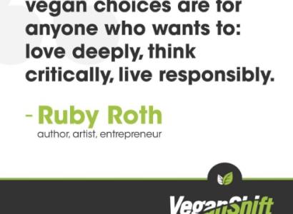 Veganshift logo at bottom and quote "vegan choices are for anyone who wants to: love deeply, think critically, live responsibly